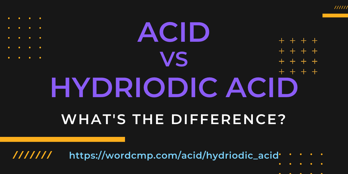 Difference between acid and hydriodic acid