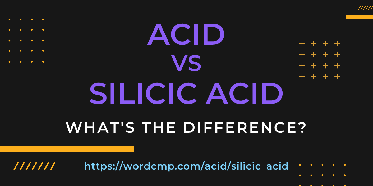 Difference between acid and silicic acid