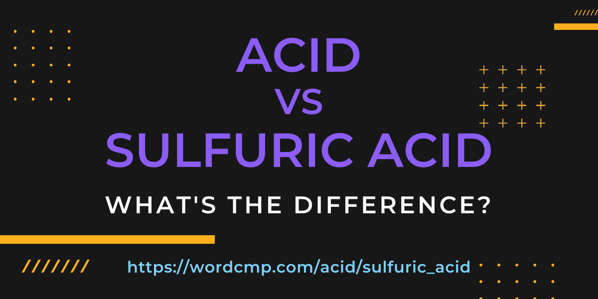 Difference between acid and sulfuric acid