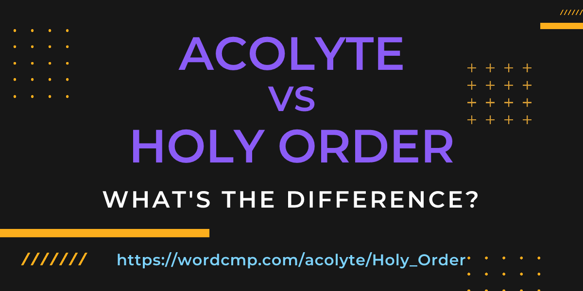 Difference between acolyte and Holy Order
