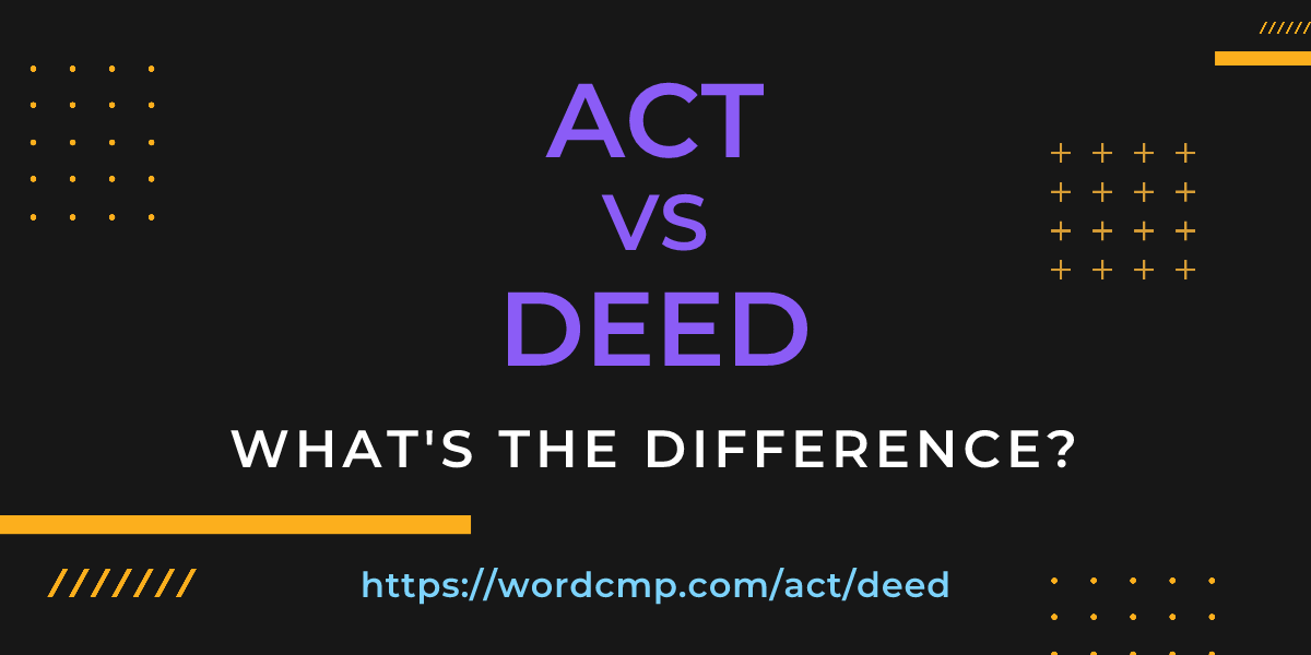 Difference between act and deed