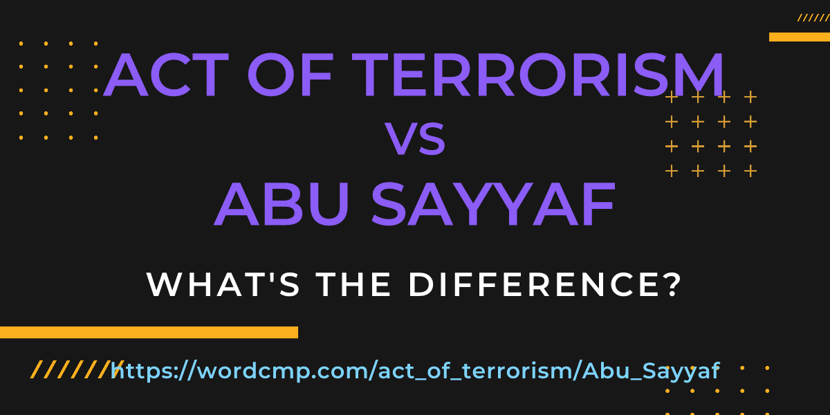 Difference between act of terrorism and Abu Sayyaf