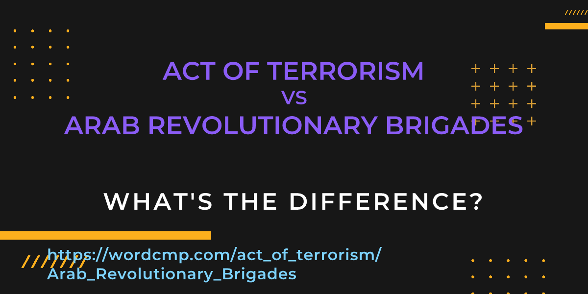 Difference between act of terrorism and Arab Revolutionary Brigades