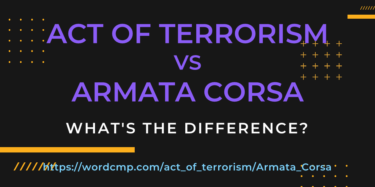 Difference between act of terrorism and Armata Corsa