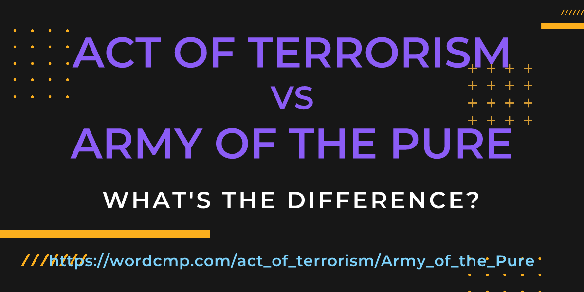 Difference between act of terrorism and Army of the Pure