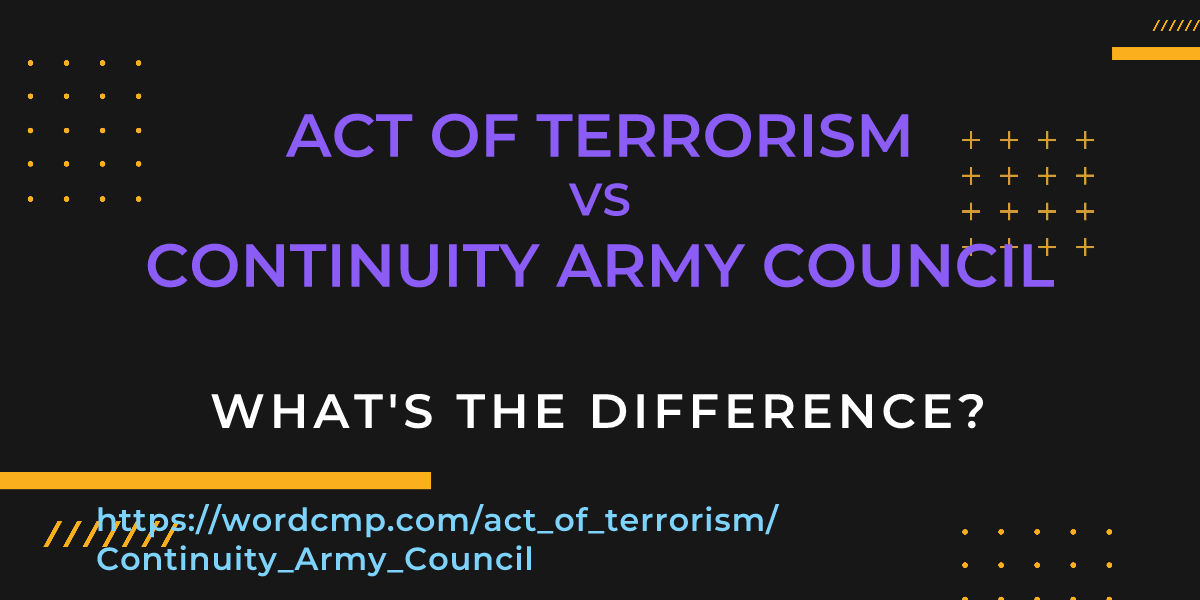 Difference between act of terrorism and Continuity Army Council
