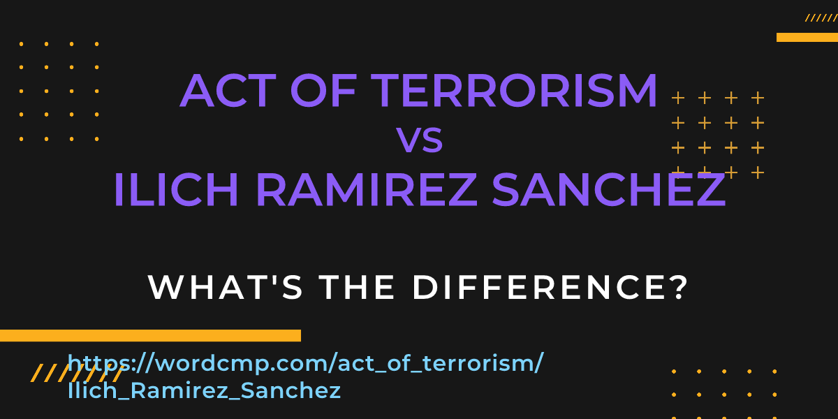 Difference between act of terrorism and Ilich Ramirez Sanchez