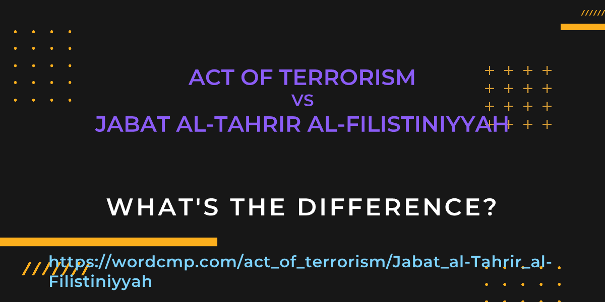 Difference between act of terrorism and Jabat al-Tahrir al-Filistiniyyah