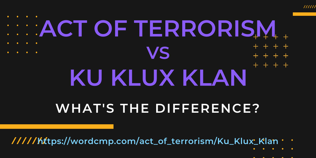Difference between act of terrorism and Ku Klux Klan