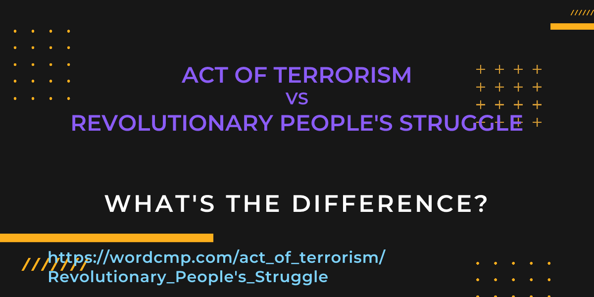 Difference between act of terrorism and Revolutionary People's Struggle