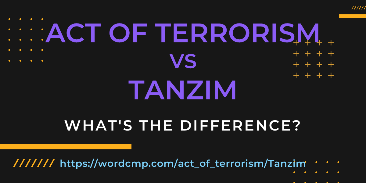Difference between act of terrorism and Tanzim