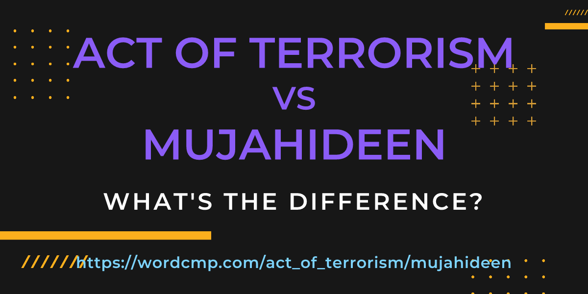Difference between act of terrorism and mujahideen