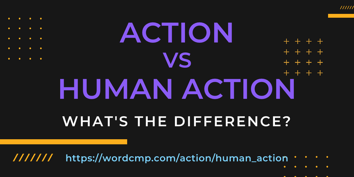 Difference between action and human action