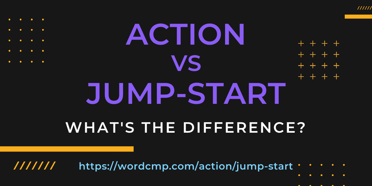 Difference between action and jump-start