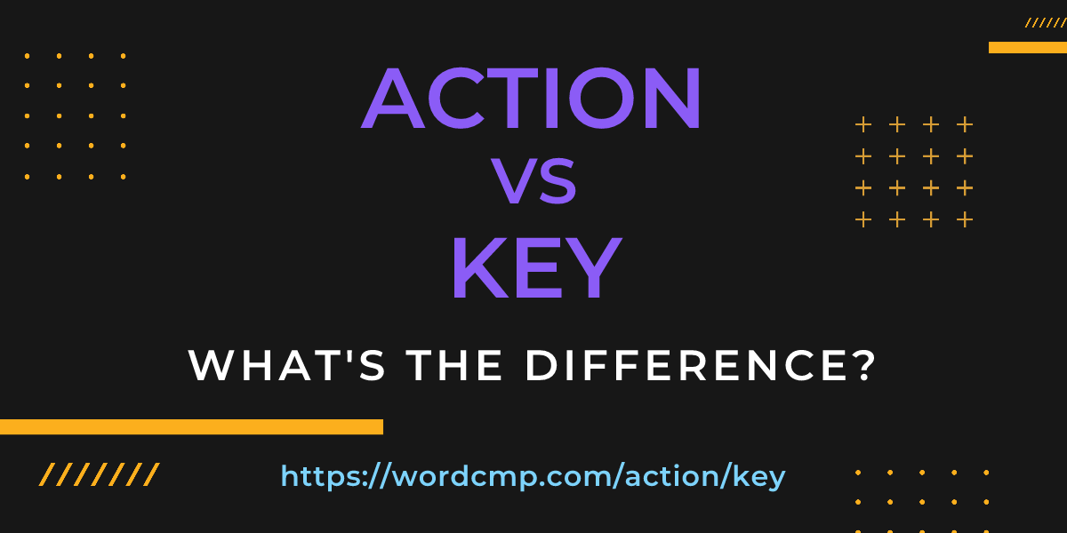 Difference between action and key