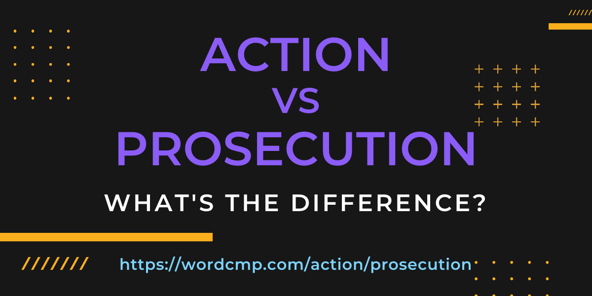 Difference between action and prosecution