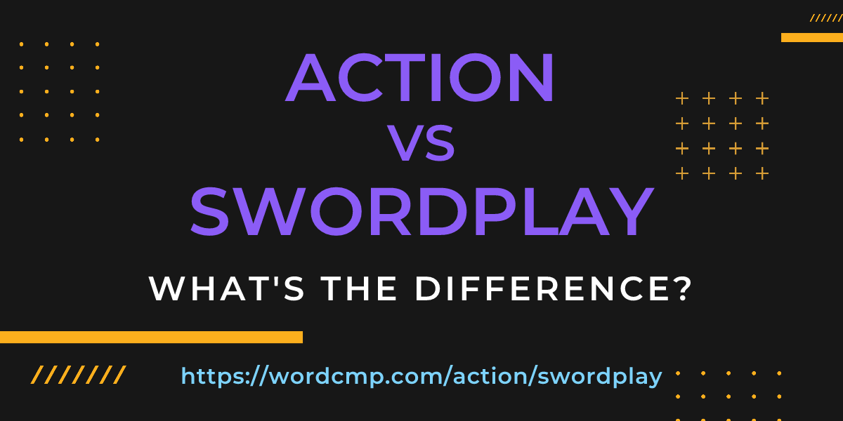 Difference between action and swordplay