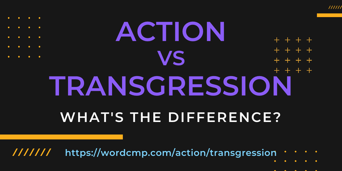 Difference between action and transgression