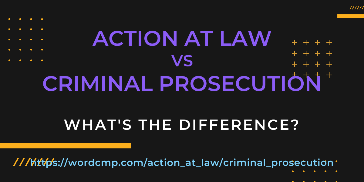 Difference between action at law and criminal prosecution
