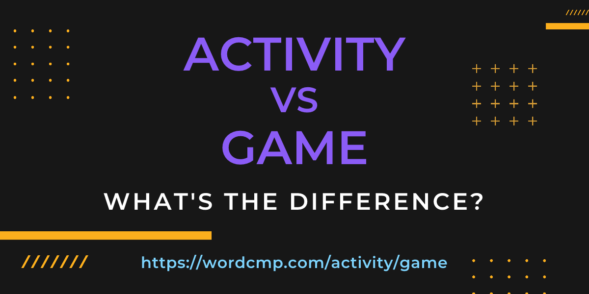Difference between activity and game