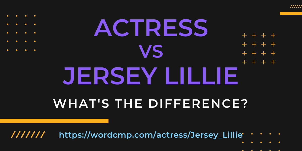 Difference between actress and Jersey Lillie