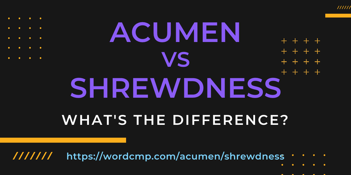 Difference between acumen and shrewdness