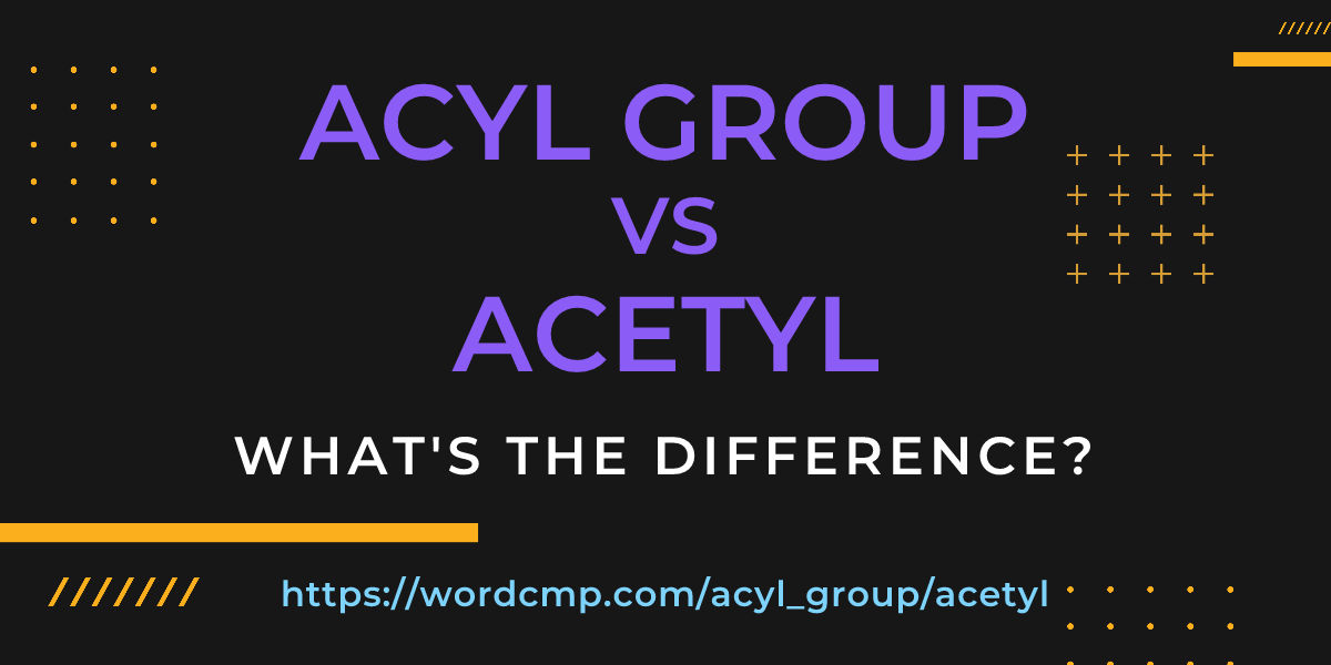 Difference between acyl group and acetyl