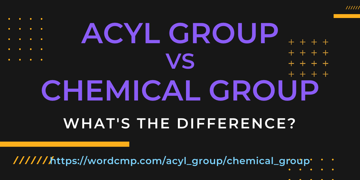 Difference between acyl group and chemical group
