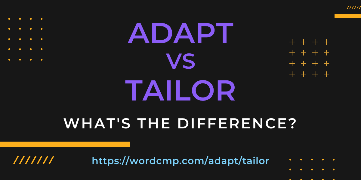 Difference between adapt and tailor