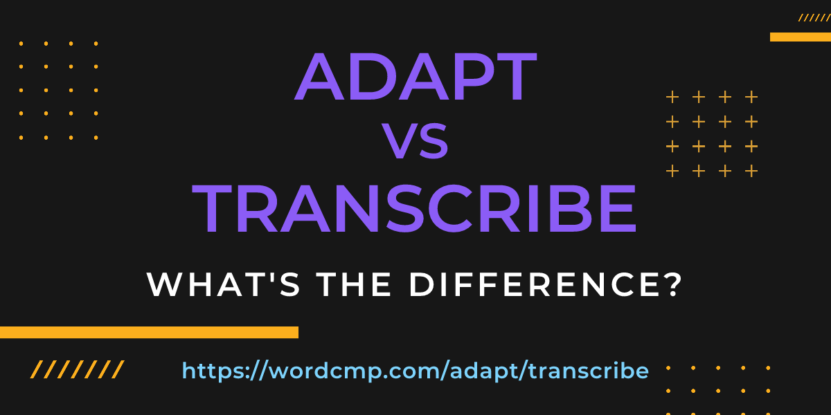 Difference between adapt and transcribe
