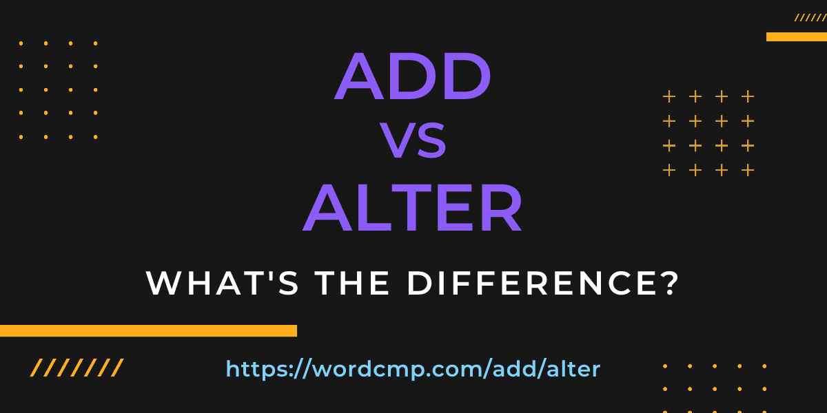 Difference between add and alter
