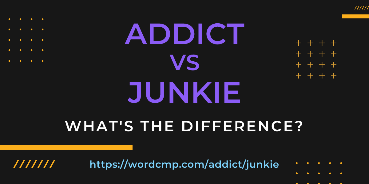 Difference between addict and junkie