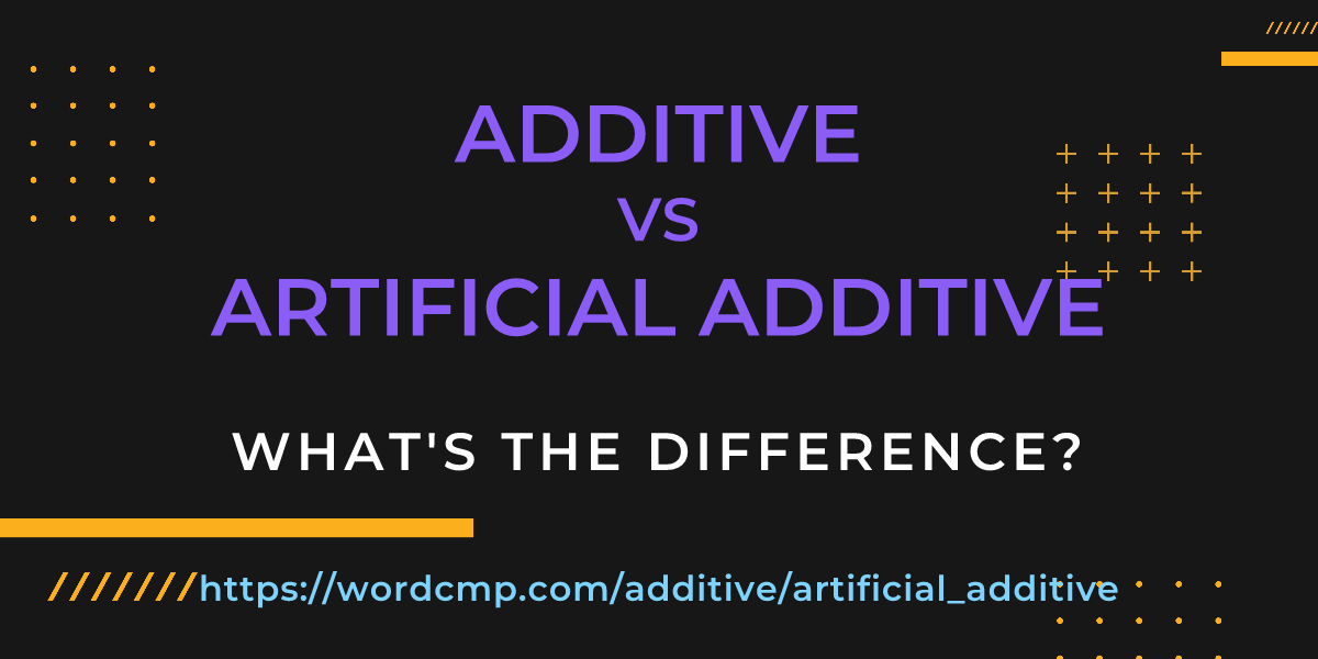 Difference between additive and artificial additive