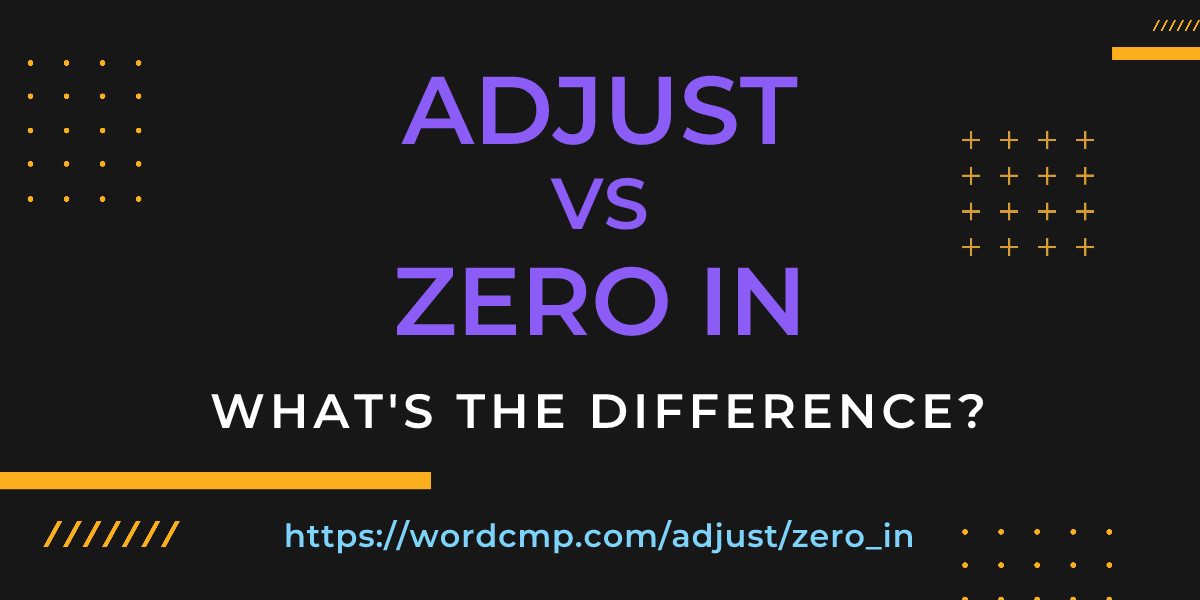 Difference between adjust and zero in