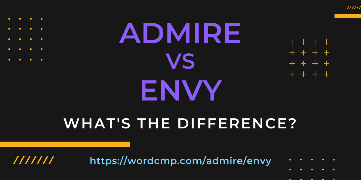 Difference between admire and envy