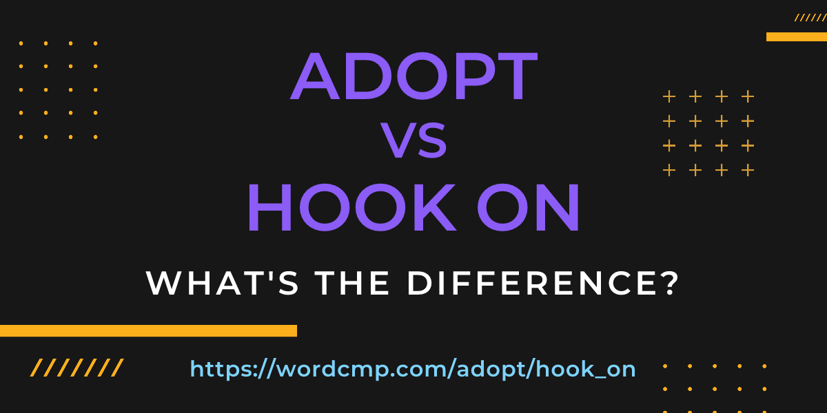 Difference between adopt and hook on