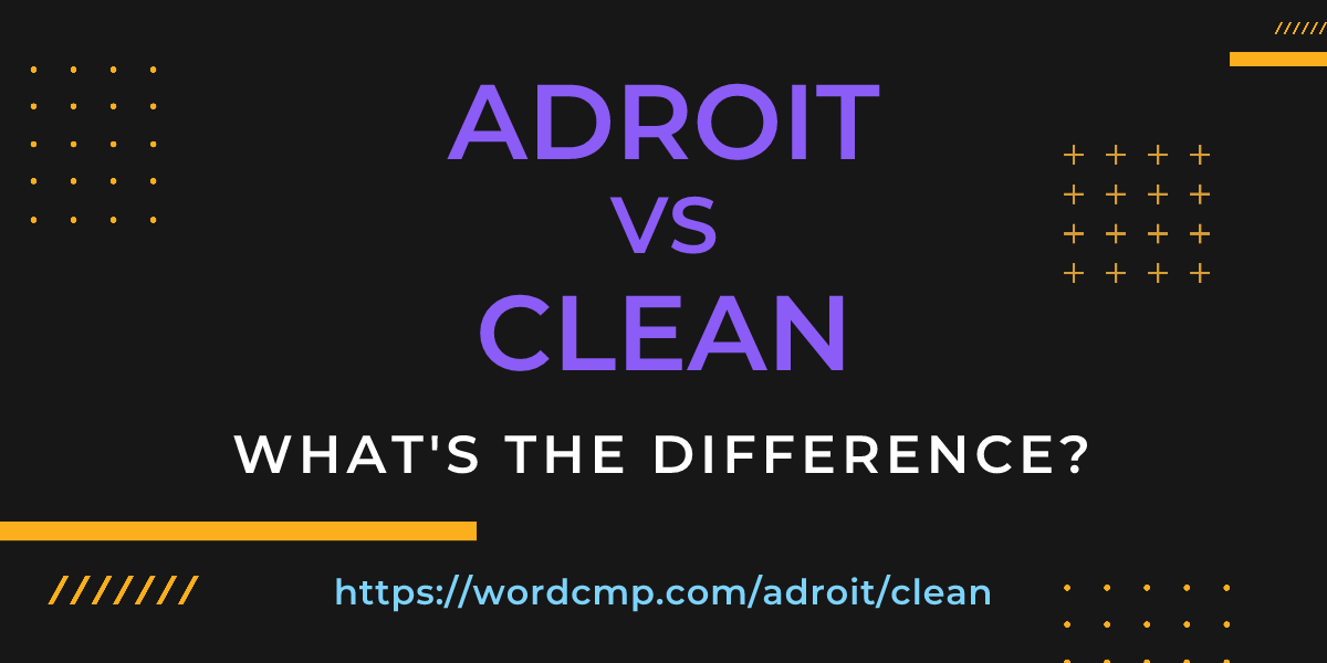 Difference between adroit and clean