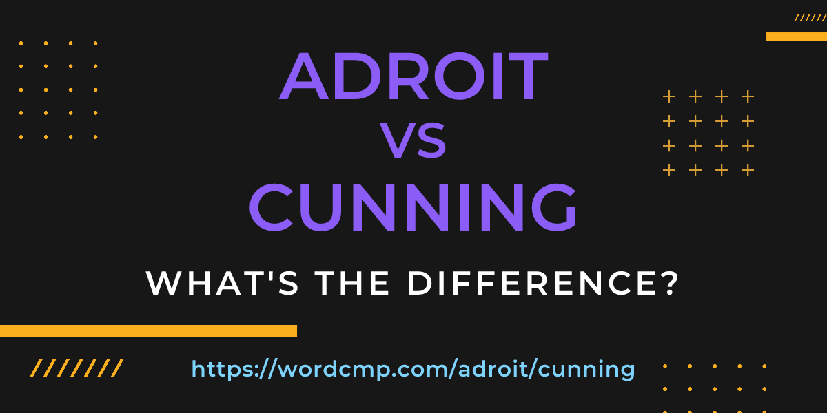 Difference between adroit and cunning