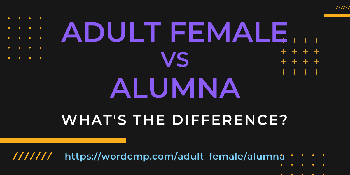 Difference between adult female and alumna