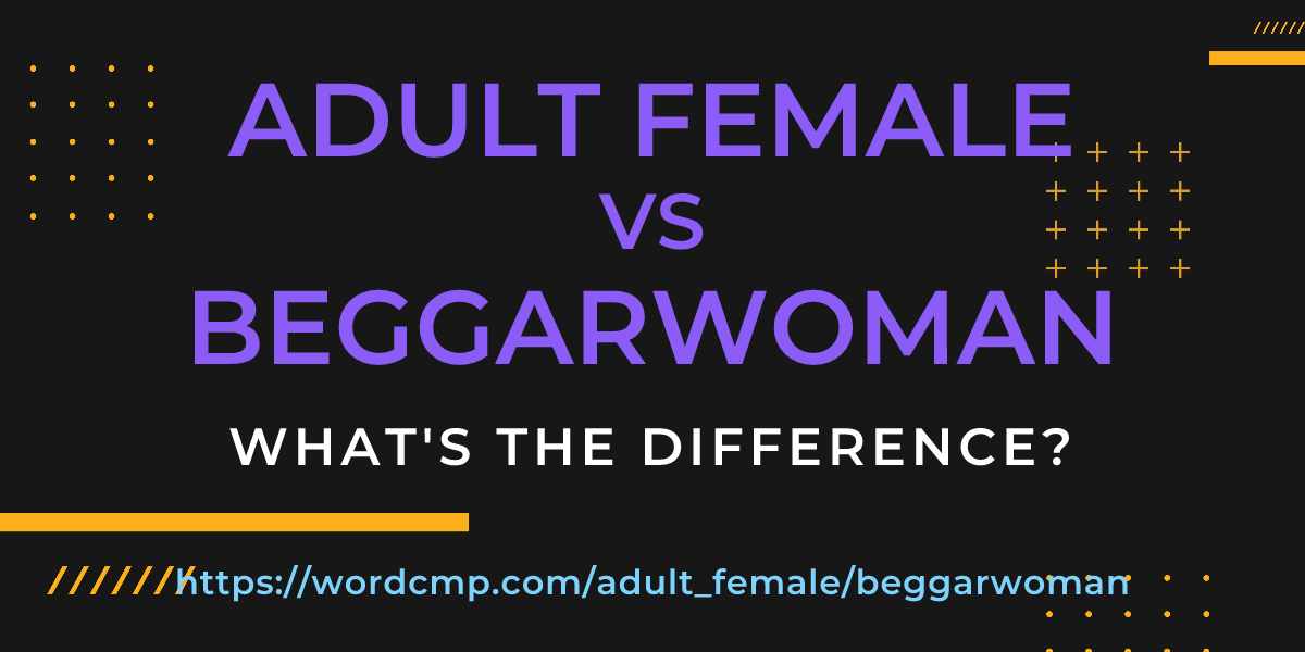 Difference between adult female and beggarwoman