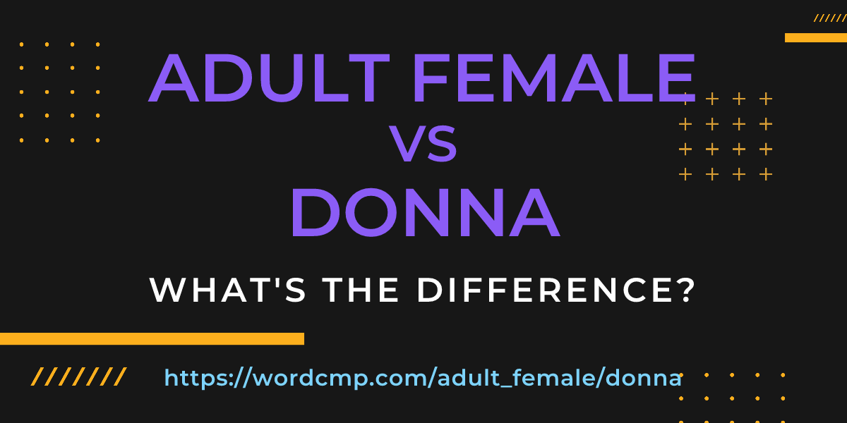 Difference between adult female and donna
