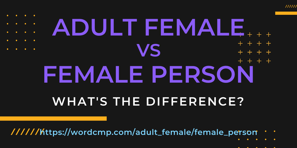 Difference between adult female and female person