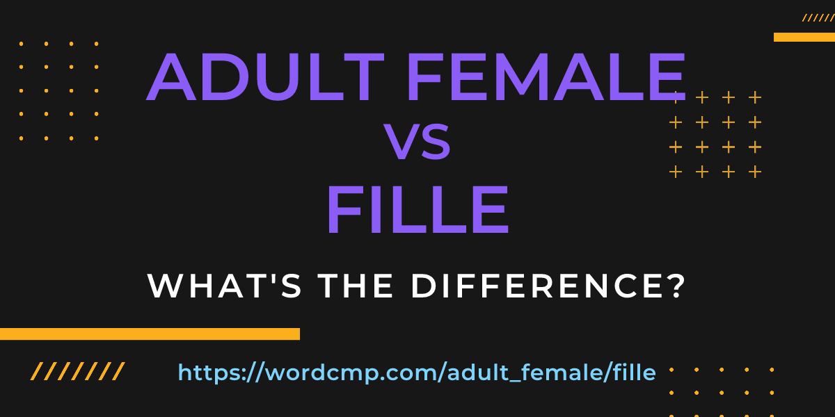 Difference between adult female and fille