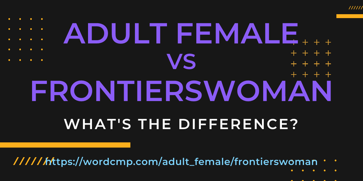 Difference between adult female and frontierswoman