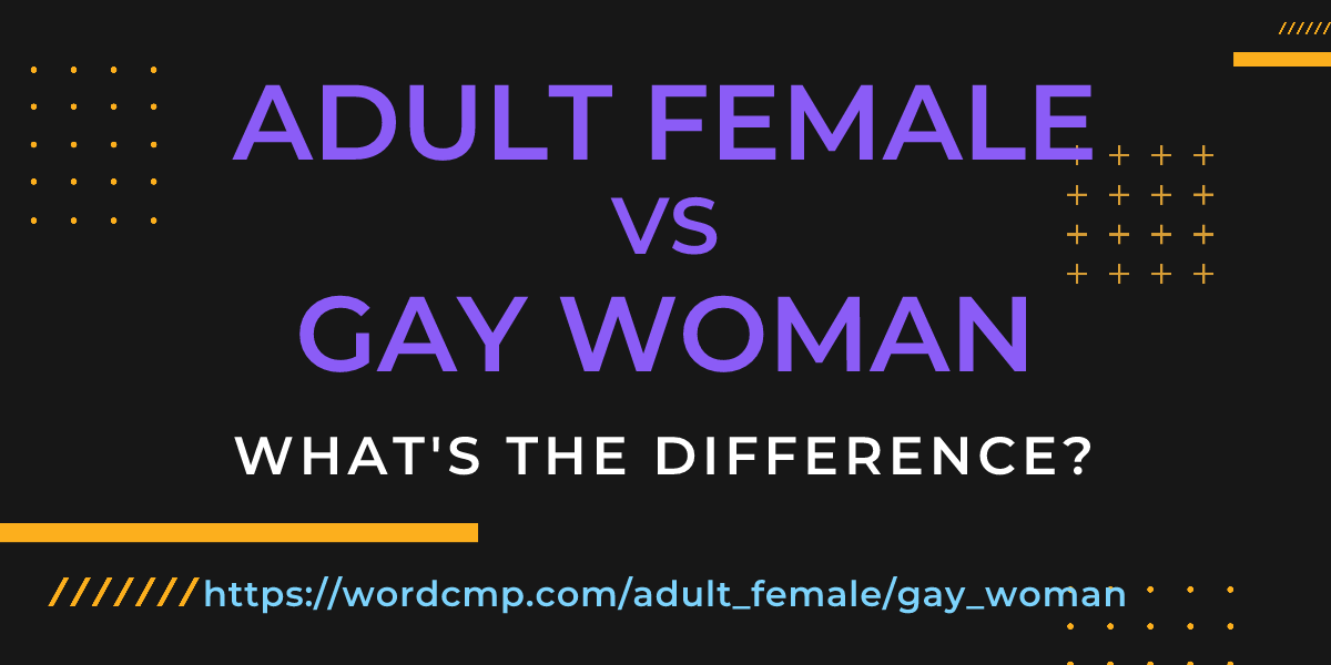 Difference between adult female and gay woman