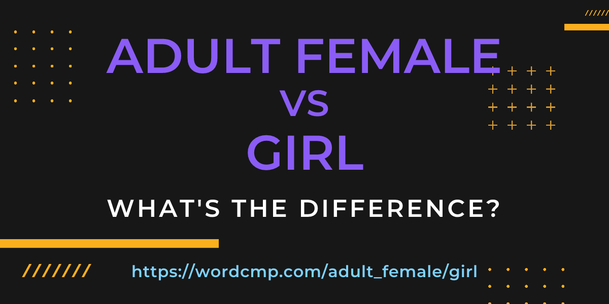 Difference between adult female and girl
