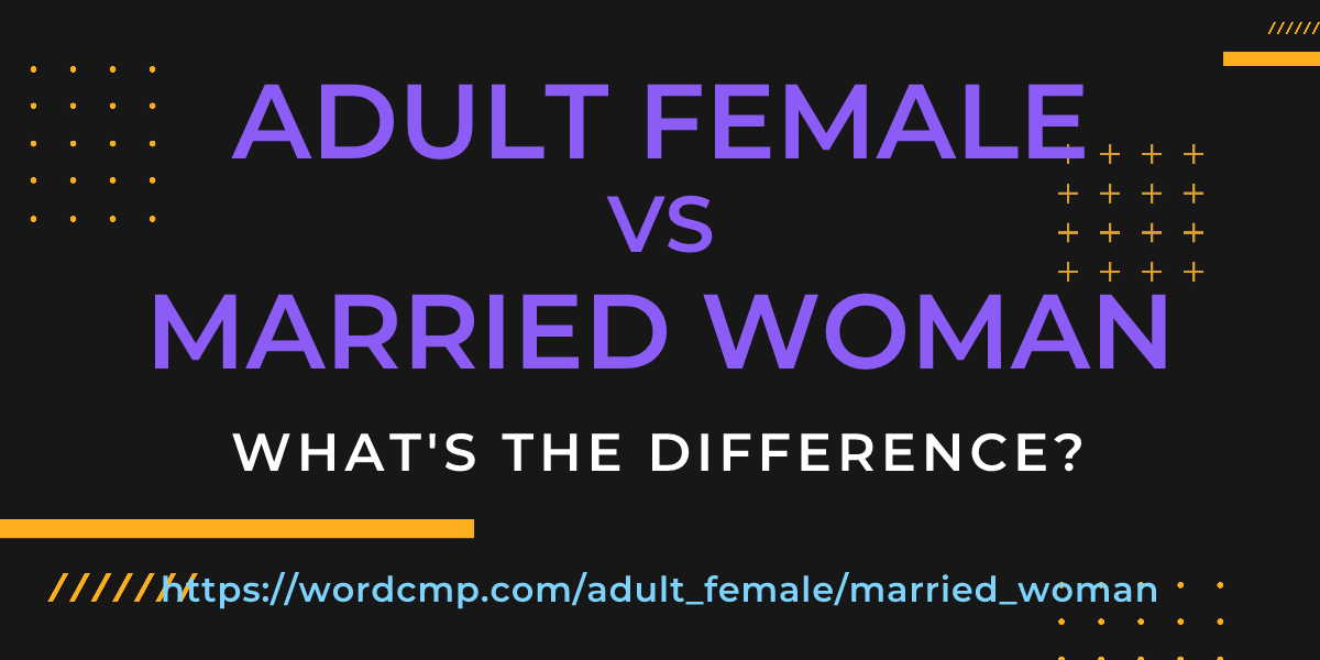 Difference between adult female and married woman