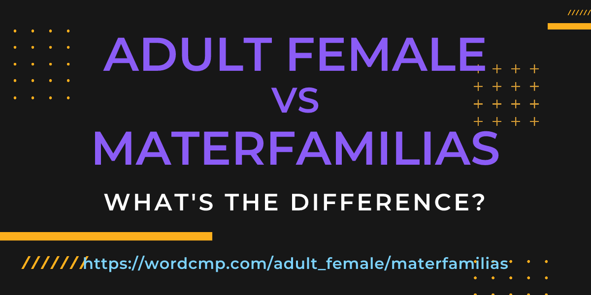 Difference between adult female and materfamilias