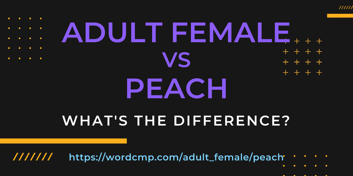 Difference between adult female and peach