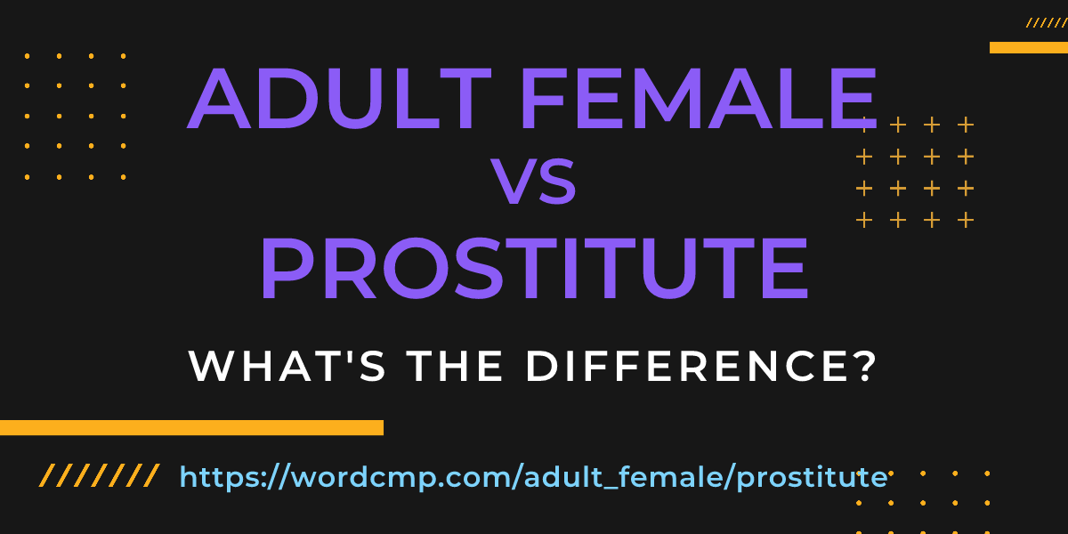Difference between adult female and prostitute